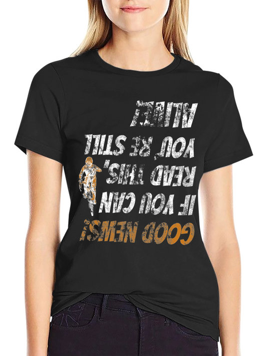 Funny Motocross Rider T-Shirt - Good News If You Can Read This!