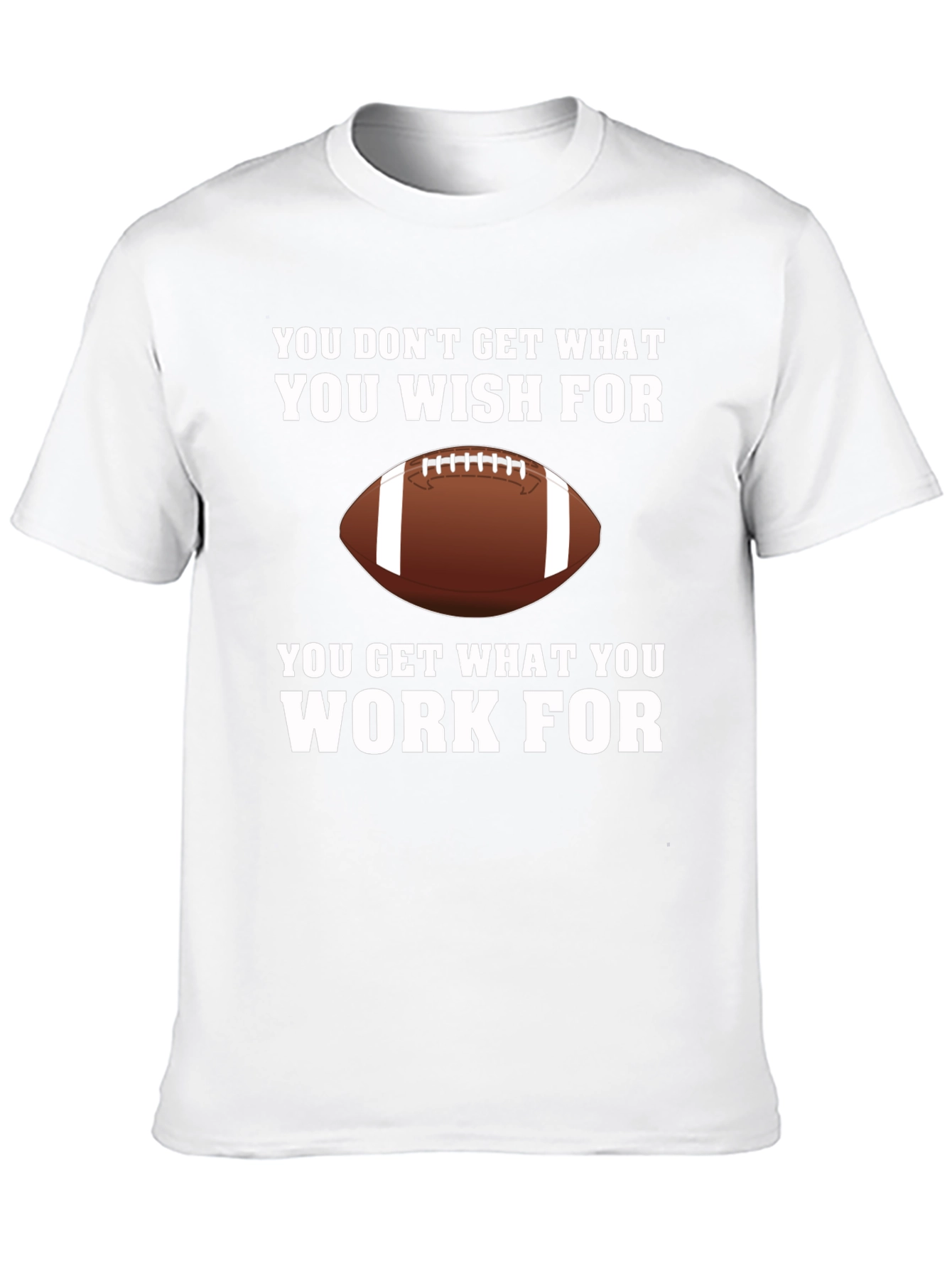 Work For It Football T-Shirt