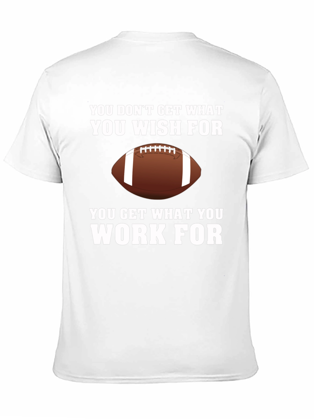 Work For It Football T-Shirt
