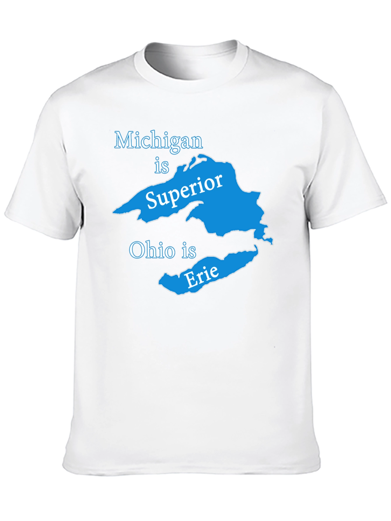 Michigan is Superior Ohio is Erie Graphic Tee
