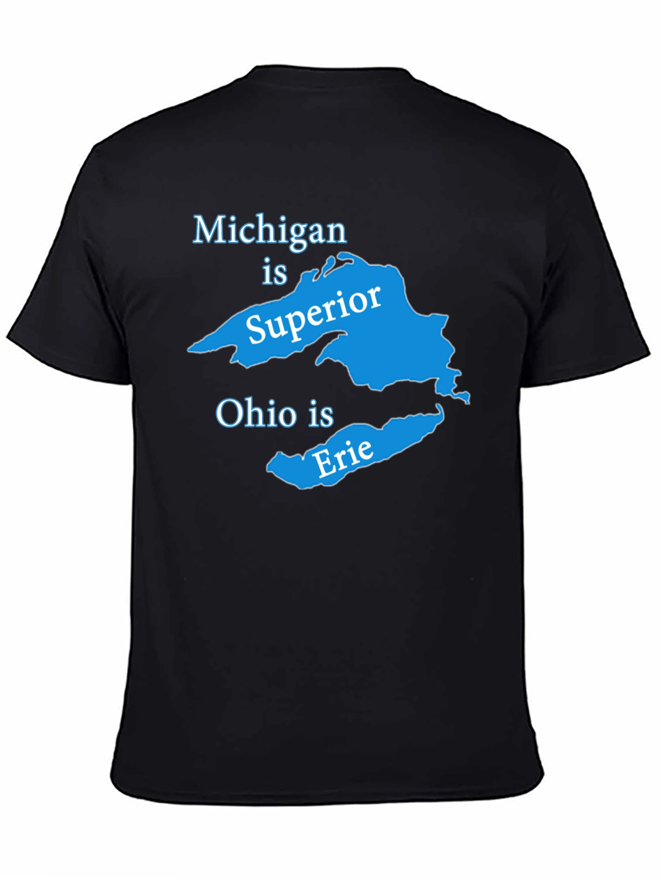 Michigan is Superior Ohio is Erie Graphic Tee