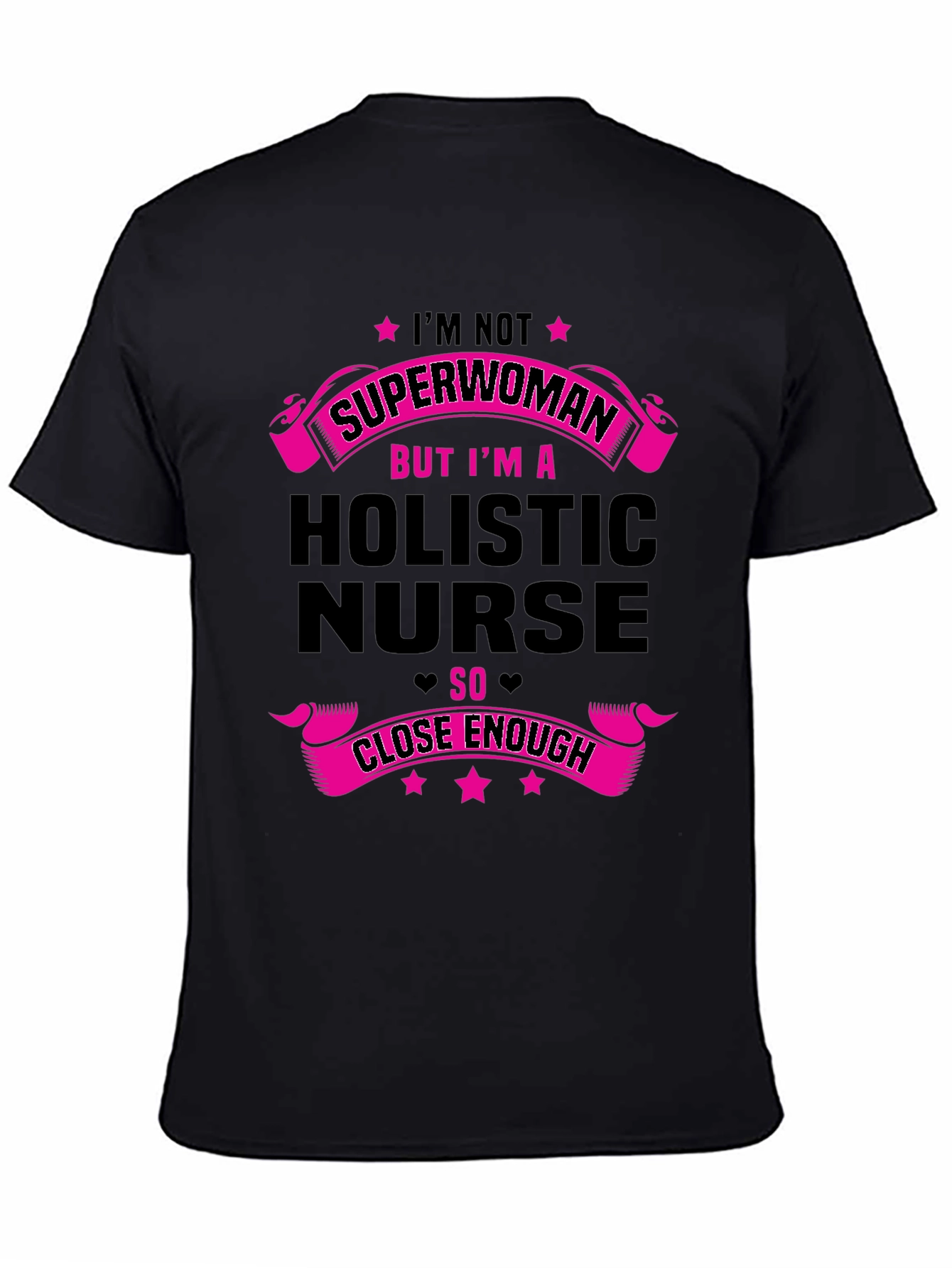 Holistic Nurse T-Shirt - Superwoman Close Enough