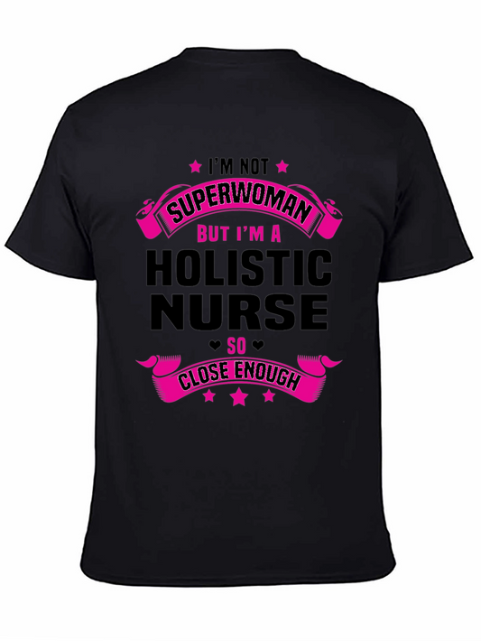 Holistic Nurse T-Shirt - Superwoman Close Enough