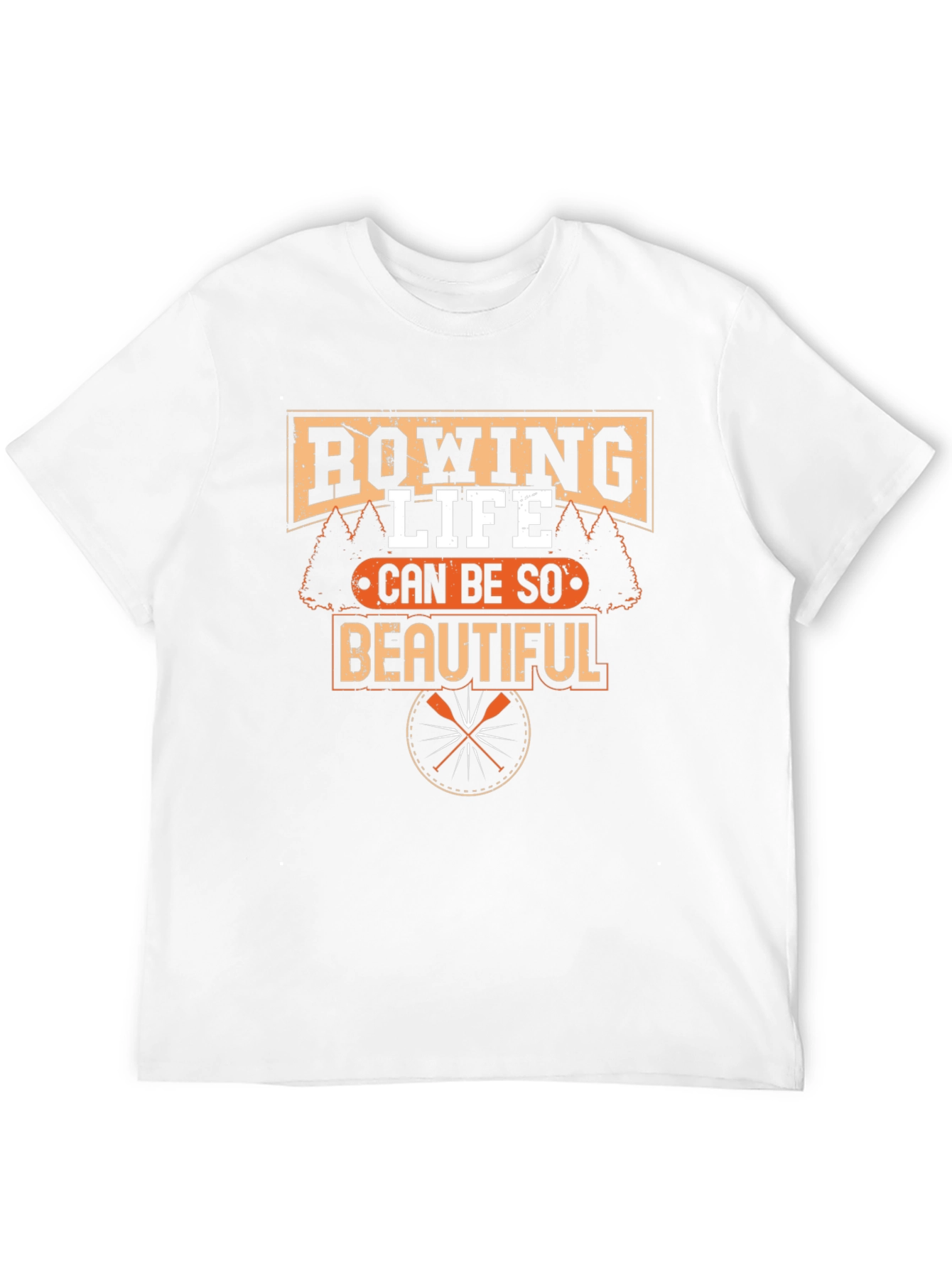 Rowing Life T-Shirt - Can Be So Beautiful