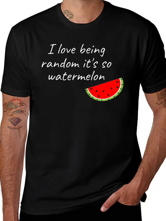 Funny Watermelon T-Shirt - I Love Being Random