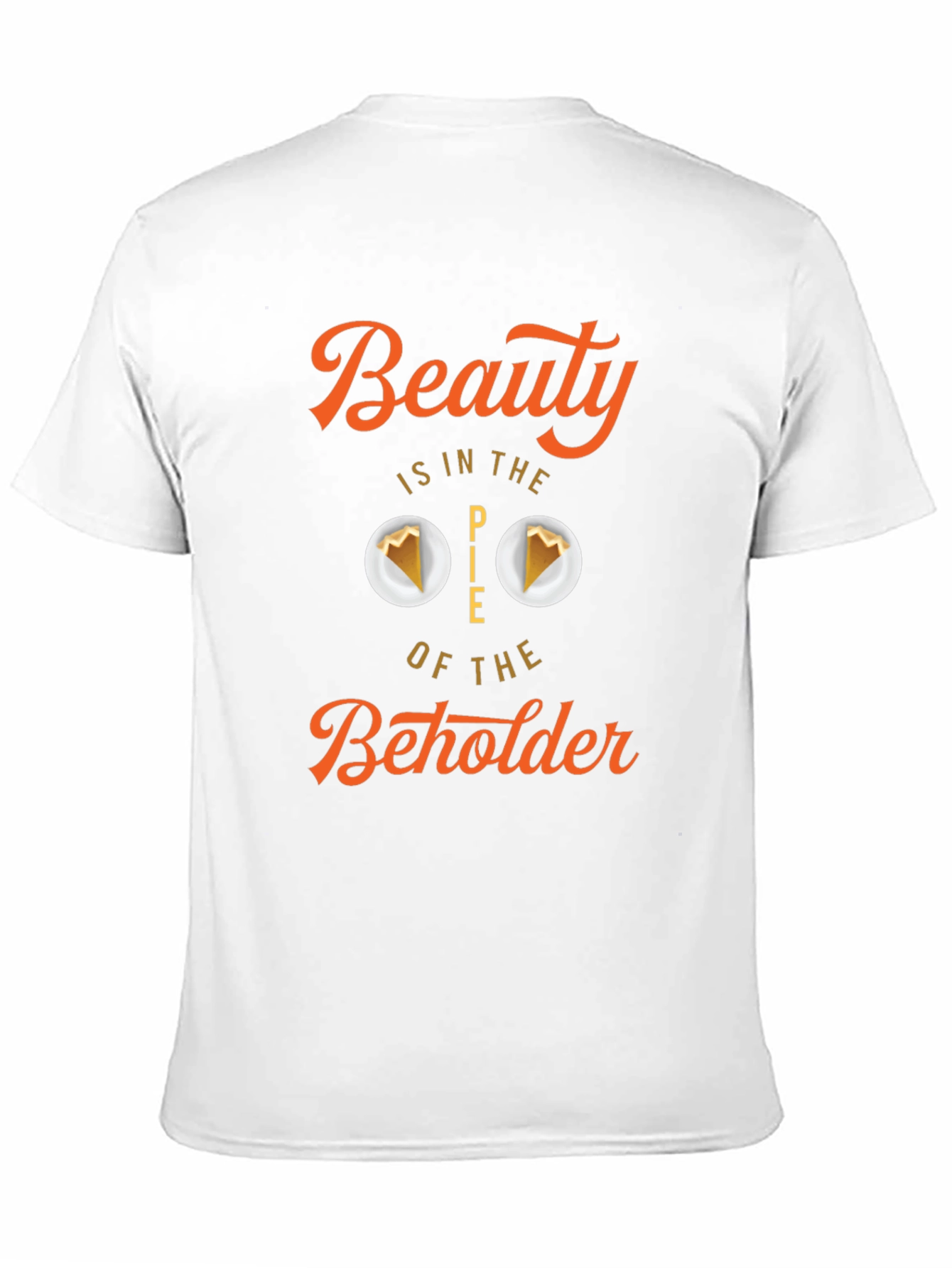 Beauty is in the Pie T-shirt
