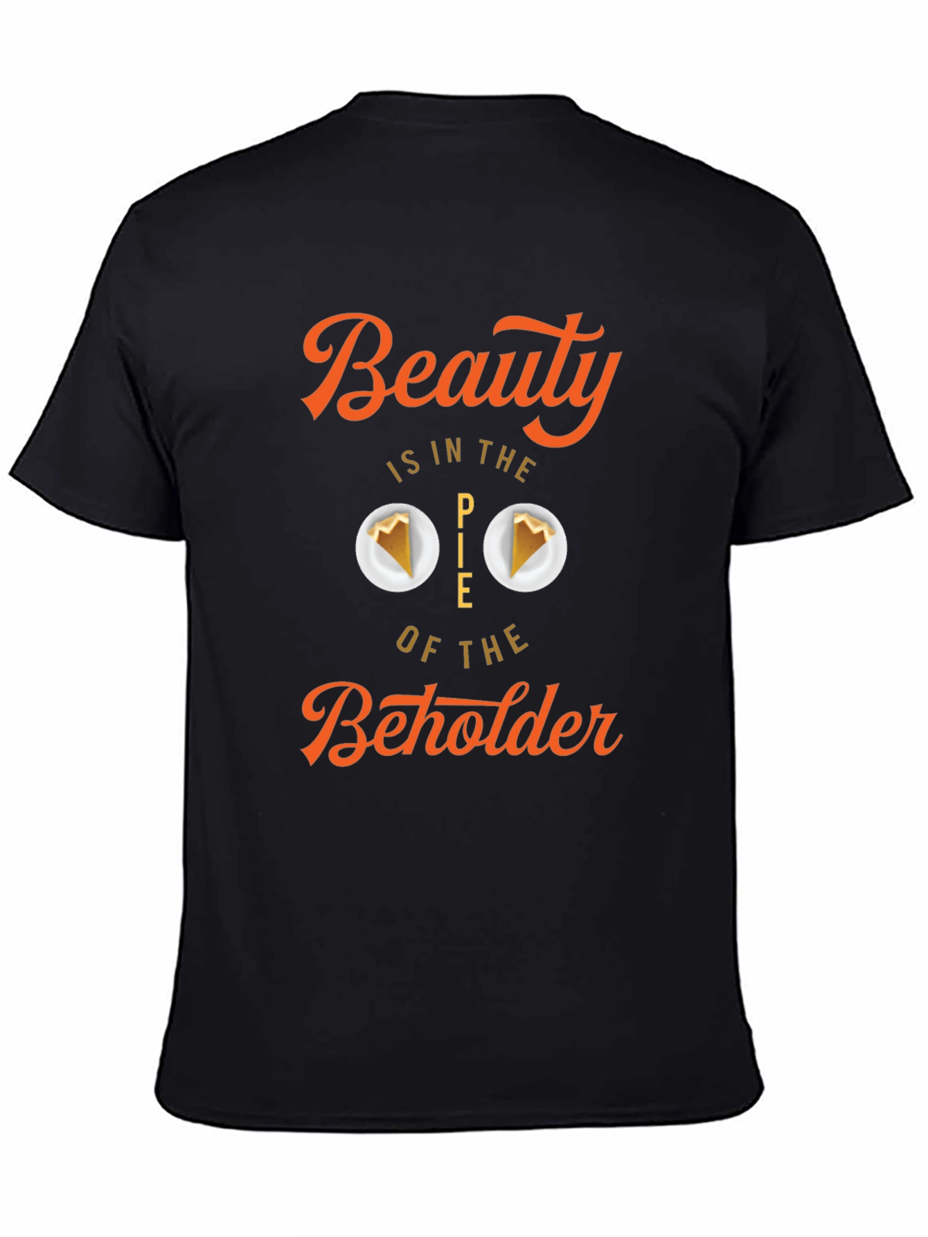 Beauty is in the Pie T-shirt
