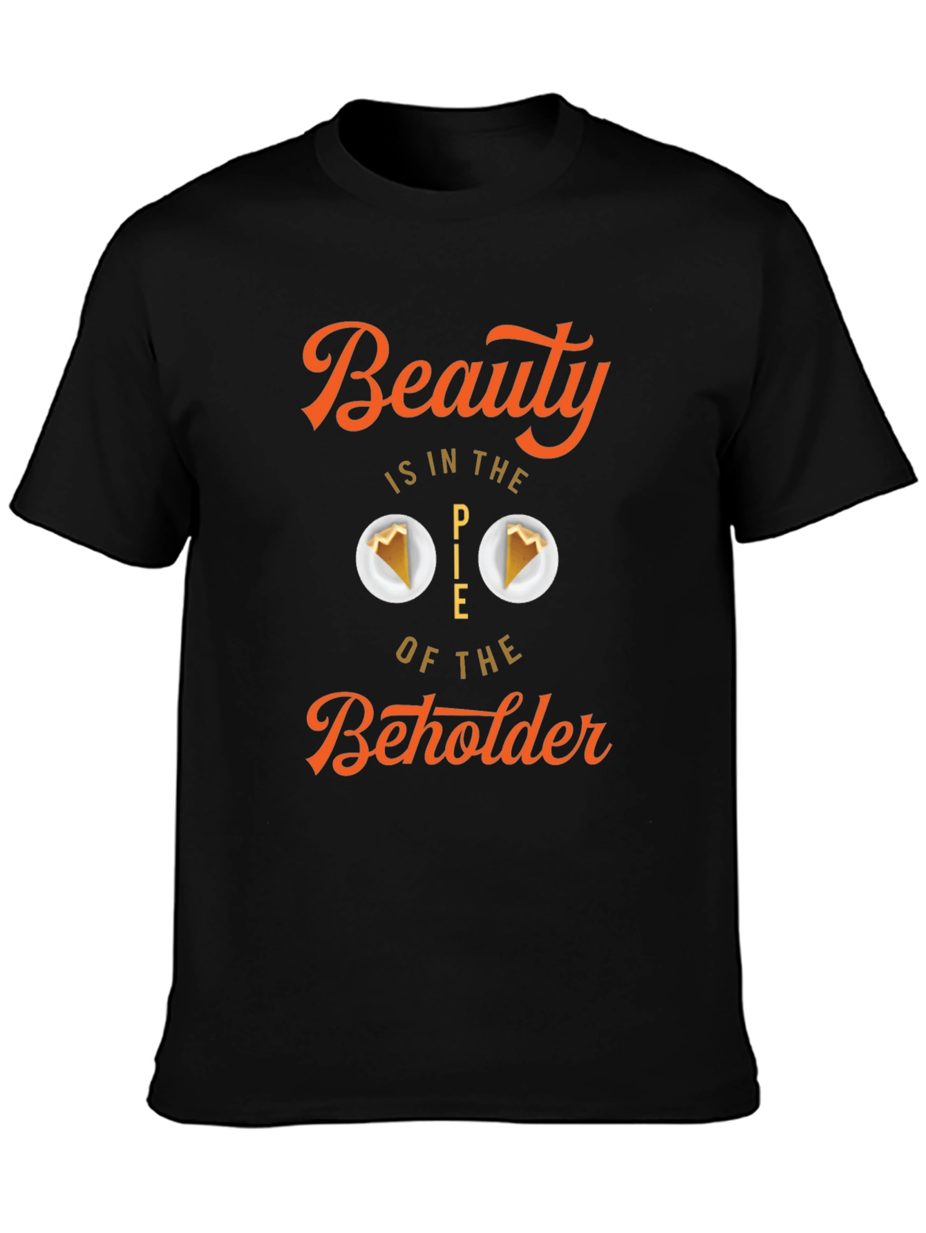 Beauty is in the Pie T-shirt