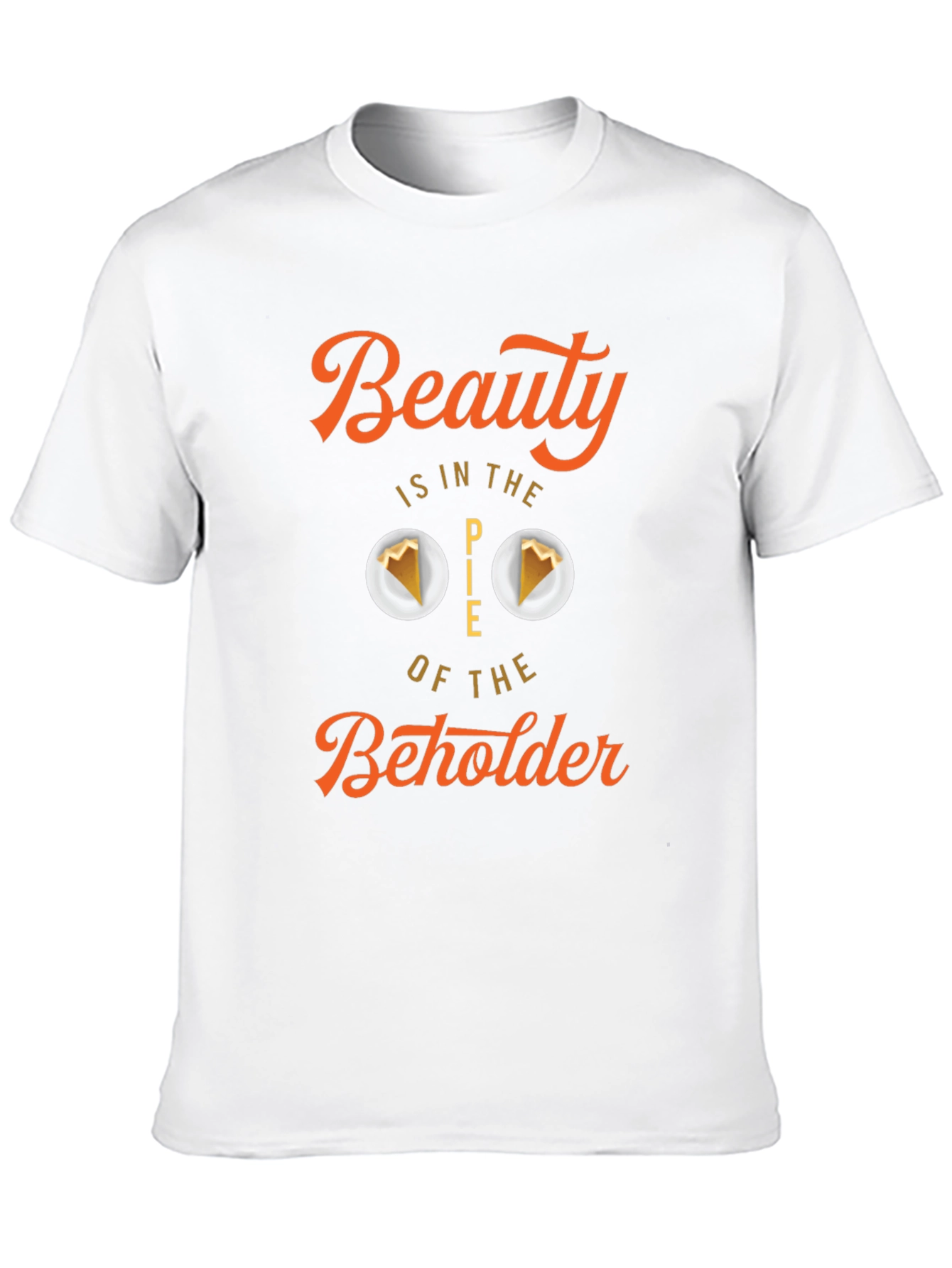 Beauty is in the Pie T-shirt