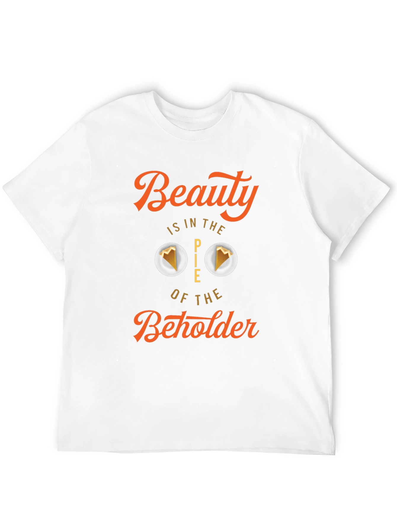 Beauty is in the Pie T-shirt
