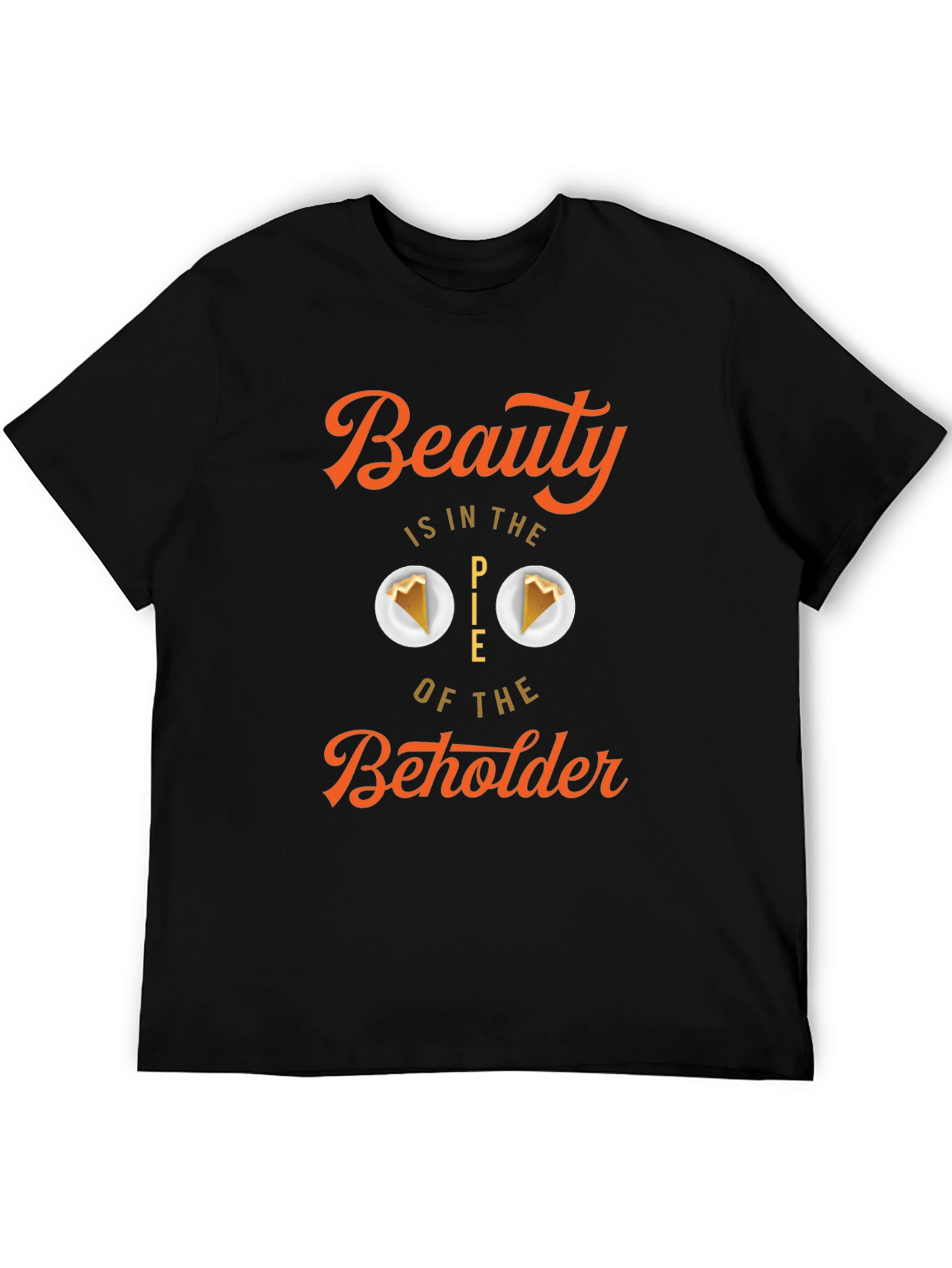 Beauty is in the Pie T-shirt