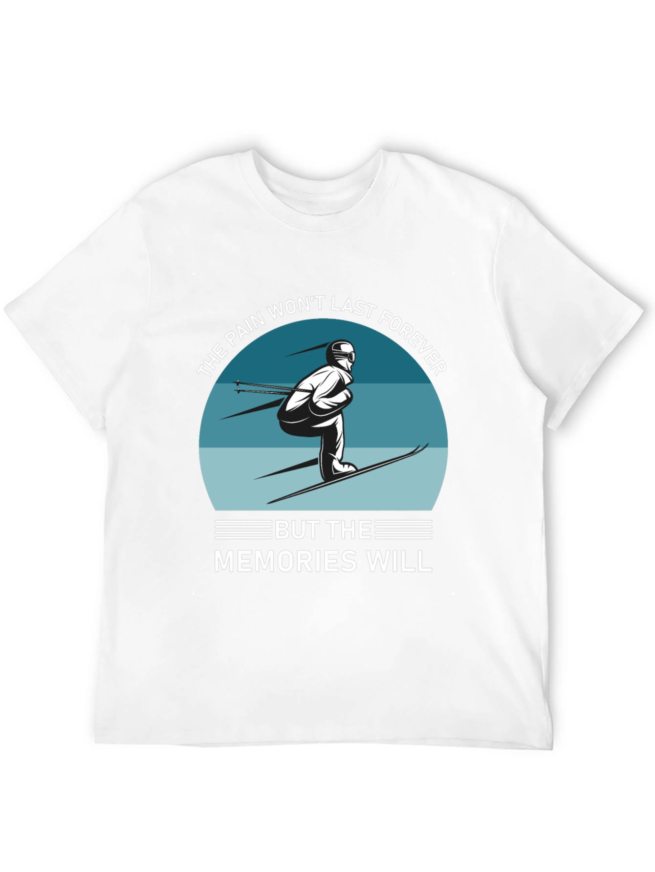 Skiing Memories Tee: Pain Wont Last Forever