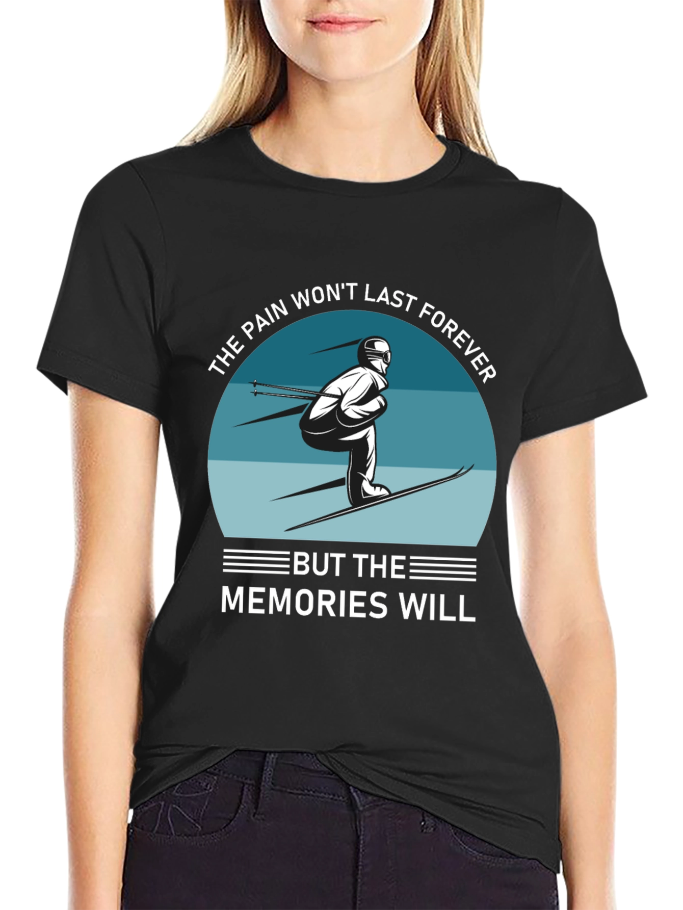 Skiing Memories Tee: Pain Wont Last Forever