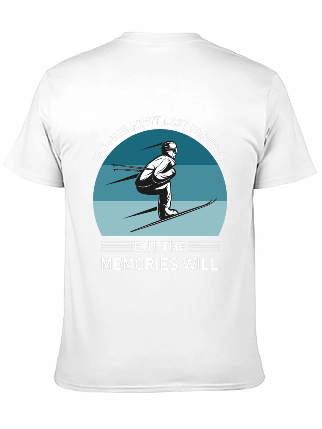 Skiing Memories Tee: Pain Wont Last Forever