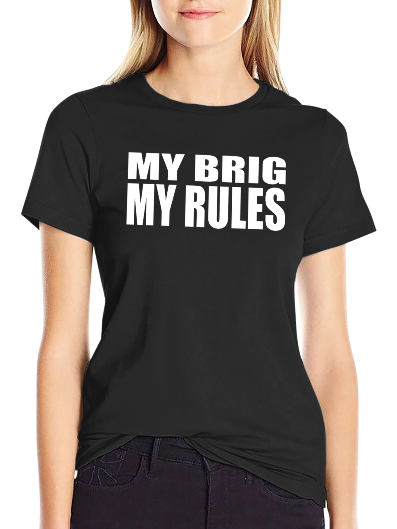 My Brig My Rules Funny Graphic Tee