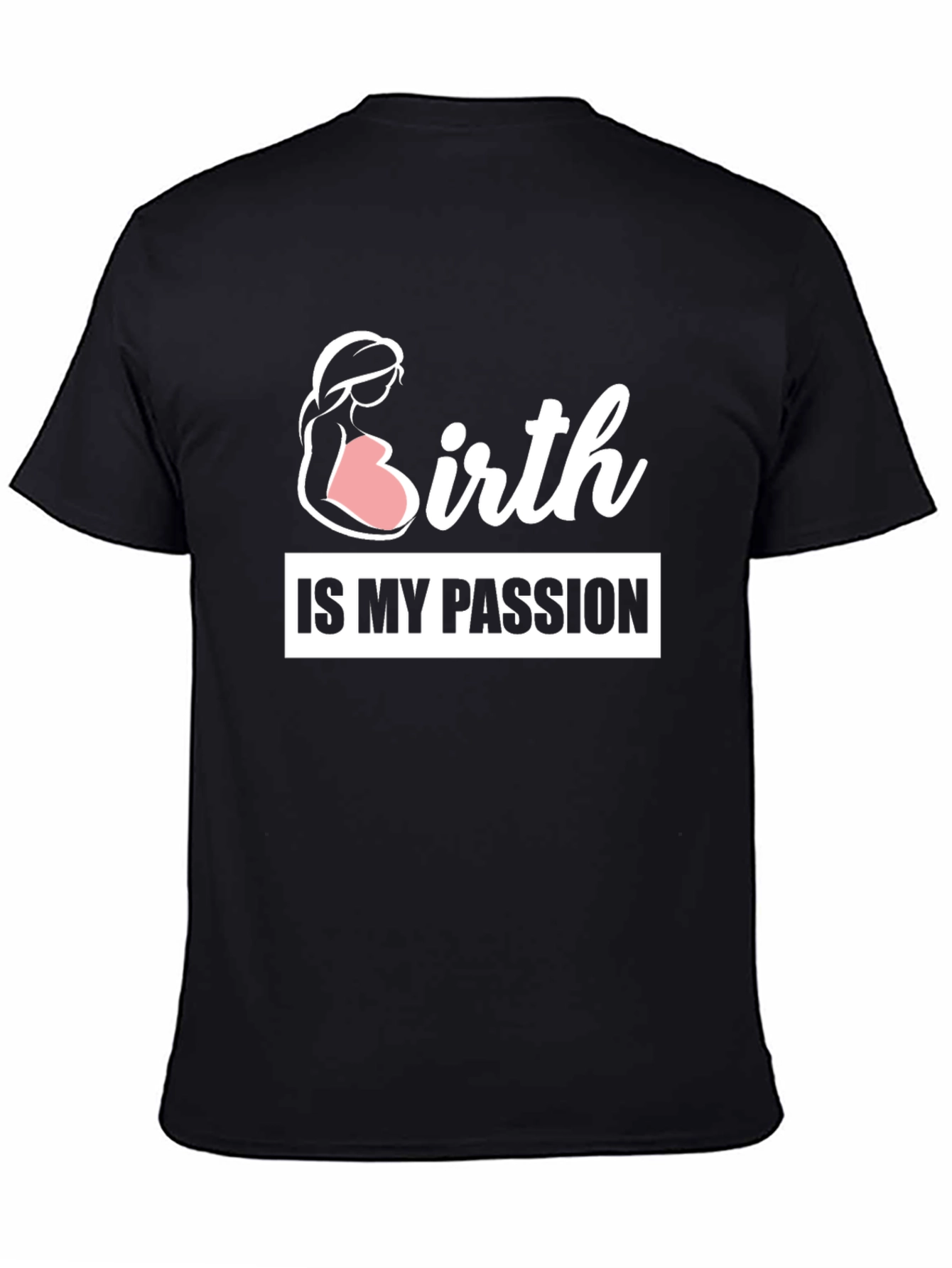Birth is My Passion Black T-Shirt