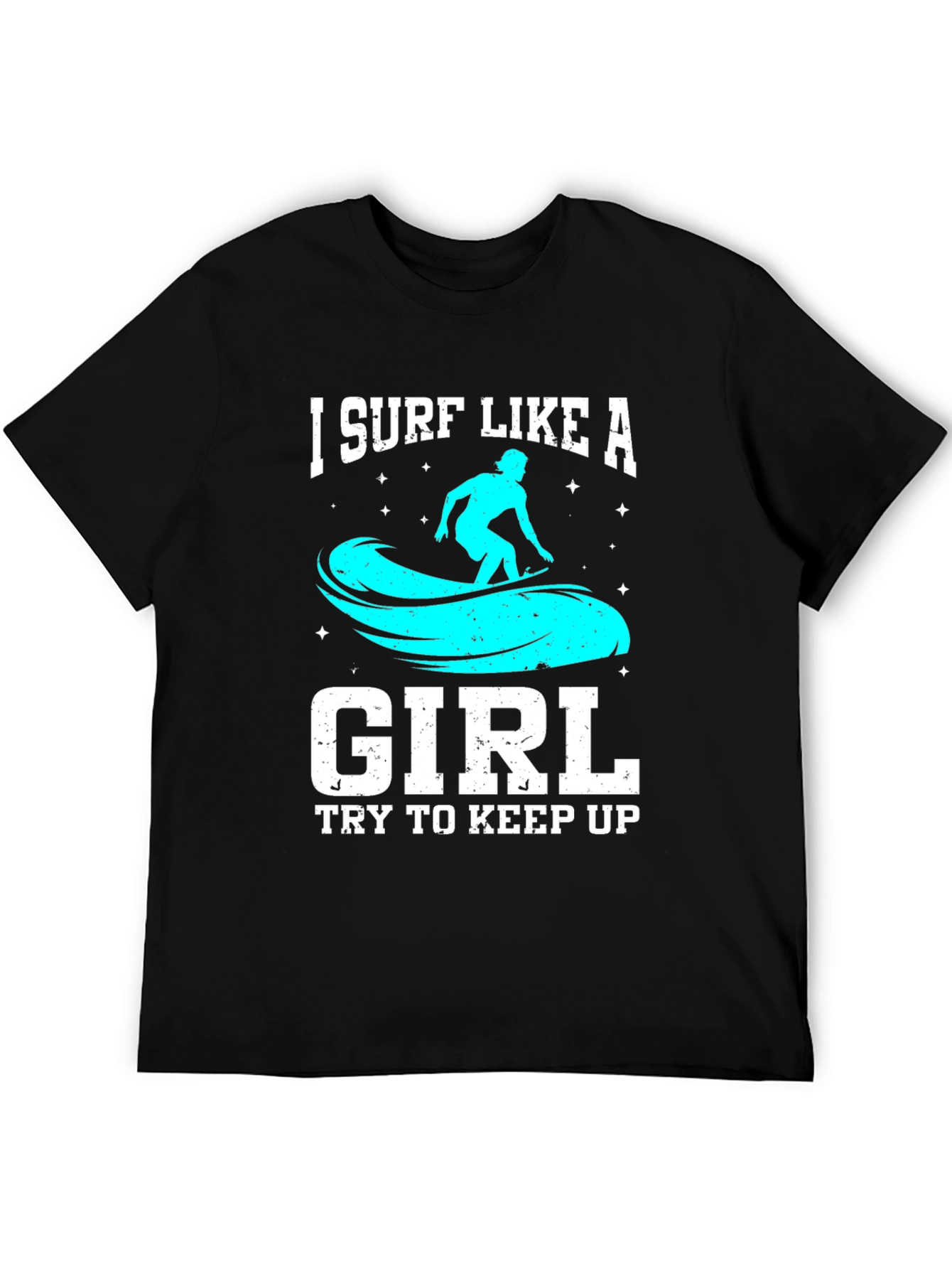 I Surf Like a Girl T-Shirt