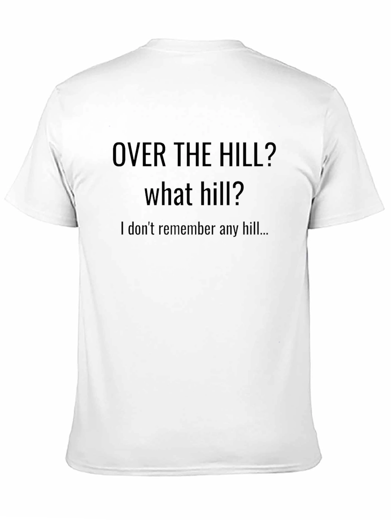 Funny Over The Hill T-Shirt