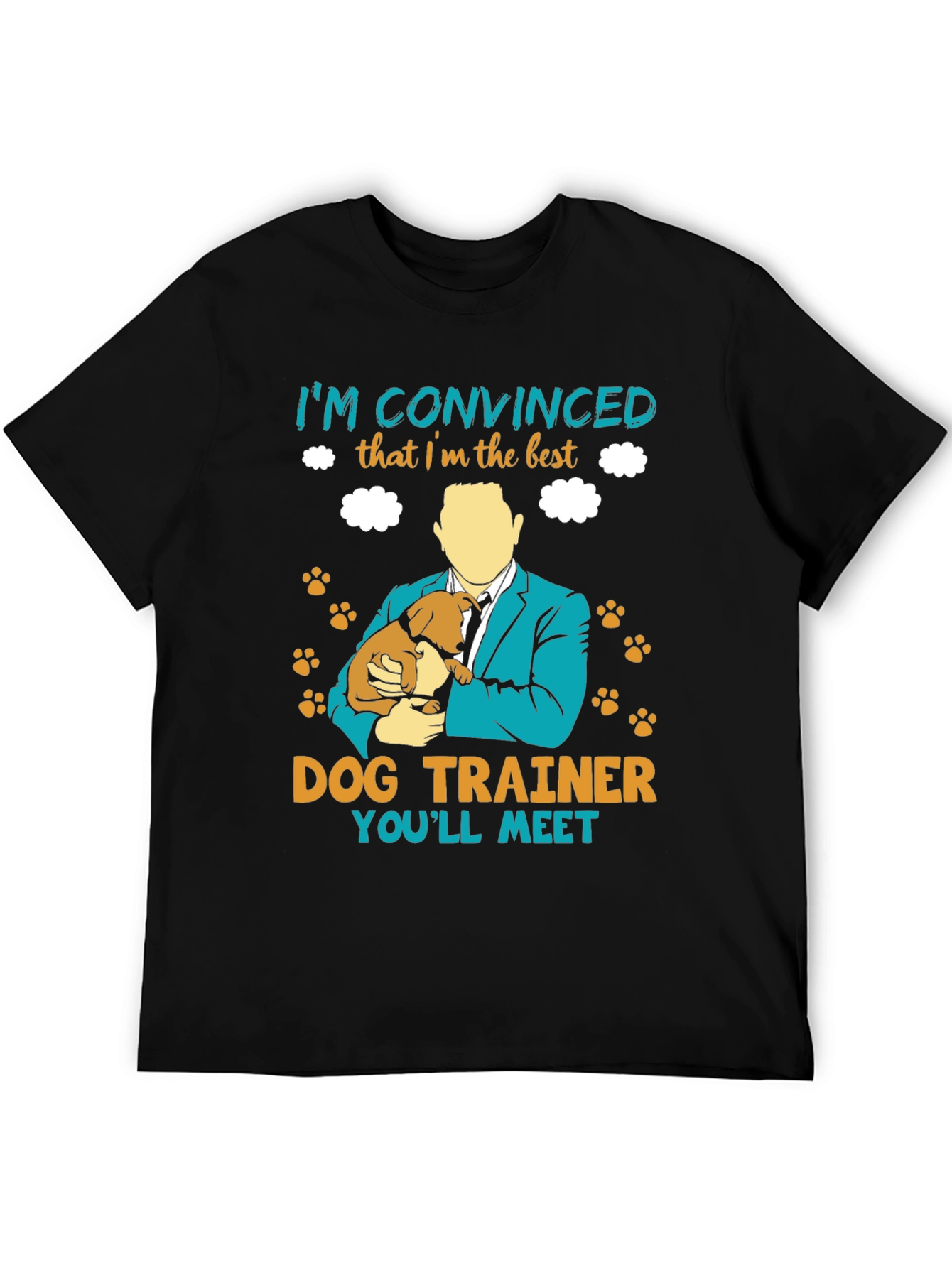 Dog Trainer T-Shirt - Im Convinced