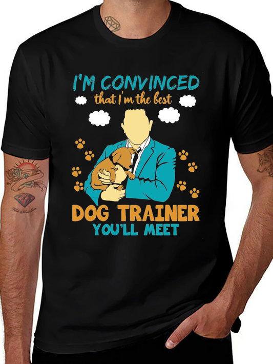 Dog Trainer T-Shirt - Im Convinced