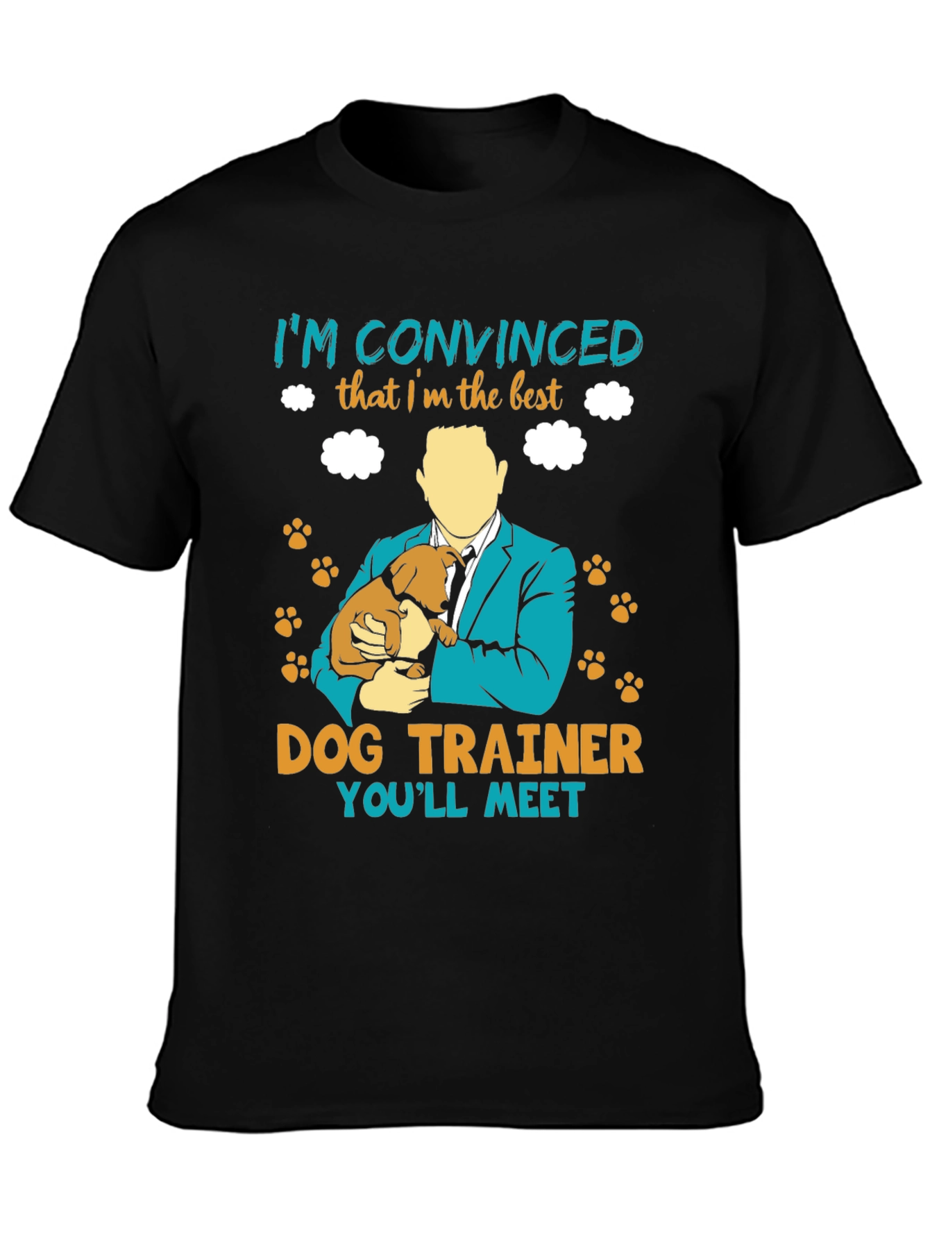 Dog Trainer T-Shirt - Im Convinced