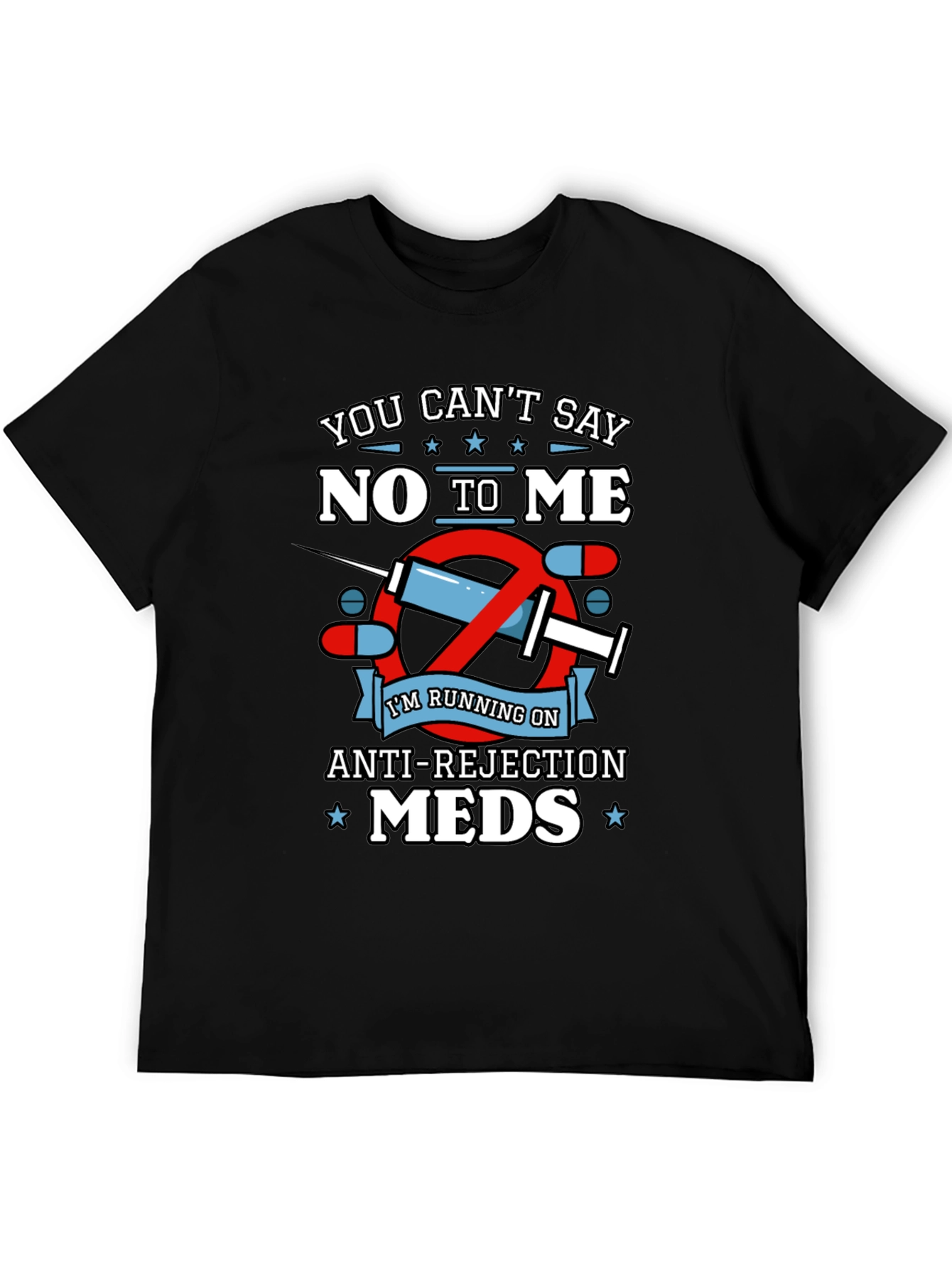 Anti-Rejection Meds T-Shirt - Funny Graphic Tee