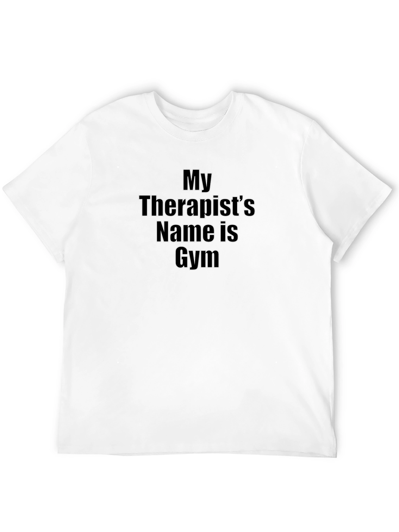 My Therapists Name is Gym T-Shirt