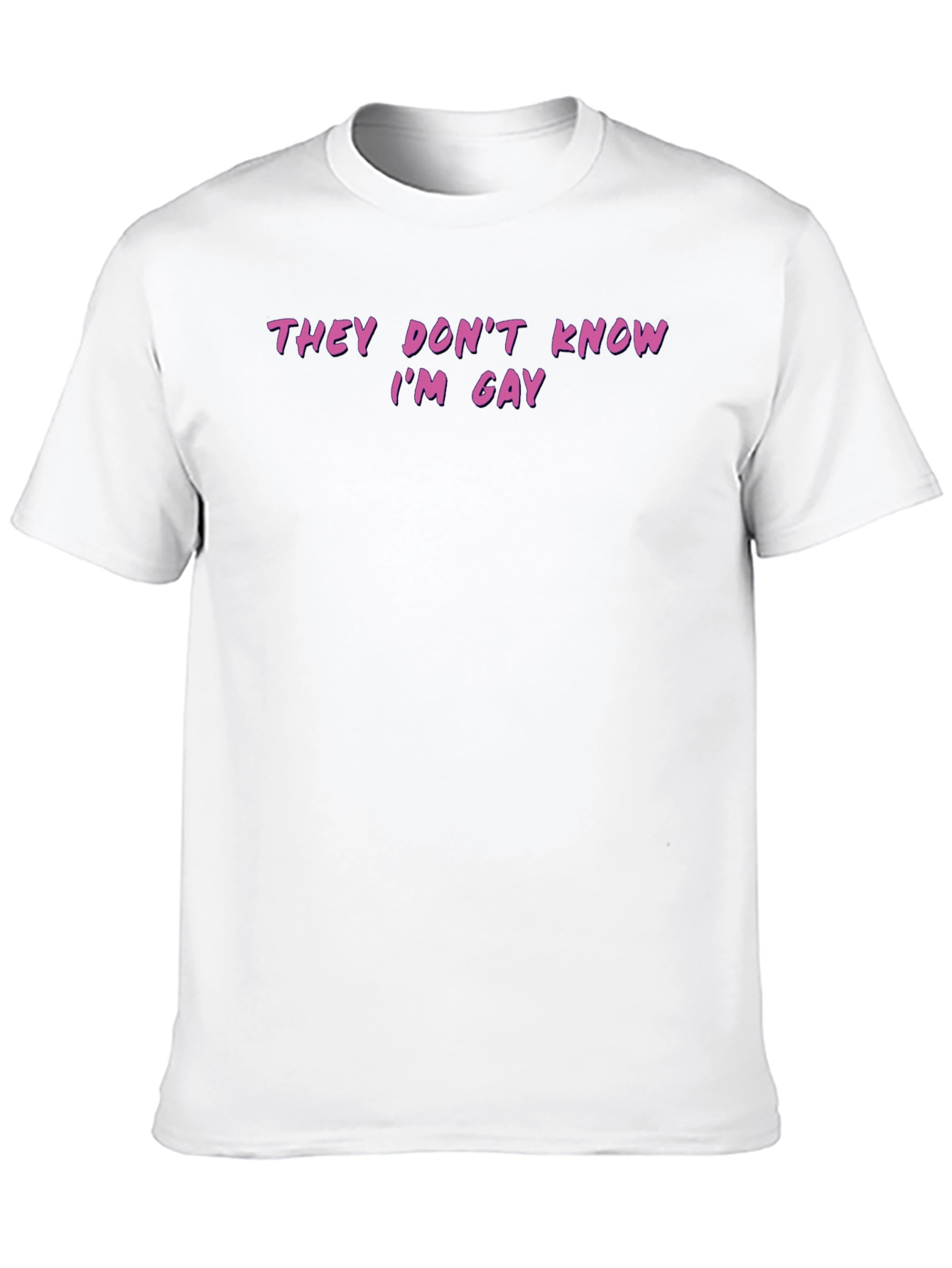 Funny They Dont Know Im Gay Graphic Tee
