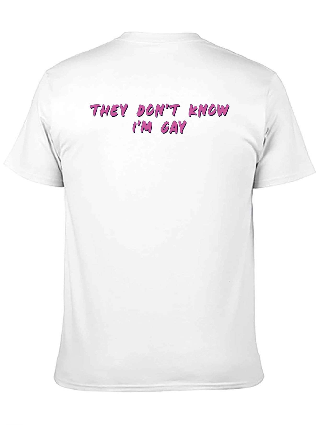 Funny They Dont Know Im Gay Graphic Tee