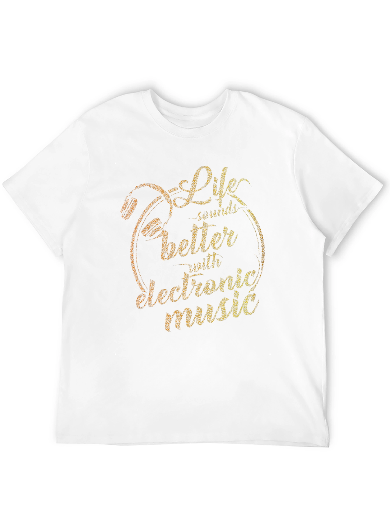 Life Sounds Better With Electronic Music T-Shirt