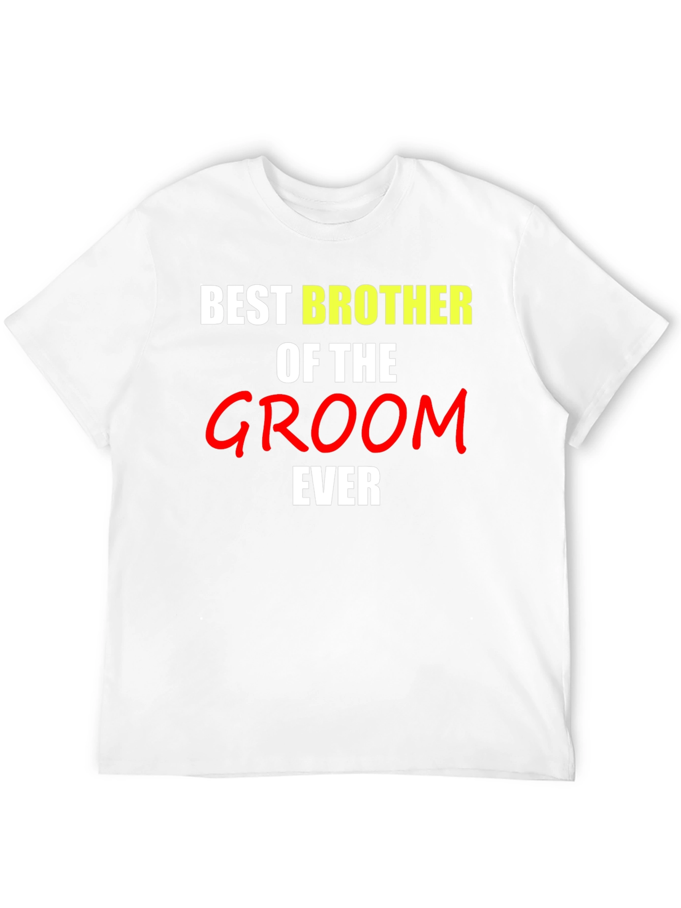 Best Brother of the Groom Ever T-Shirt