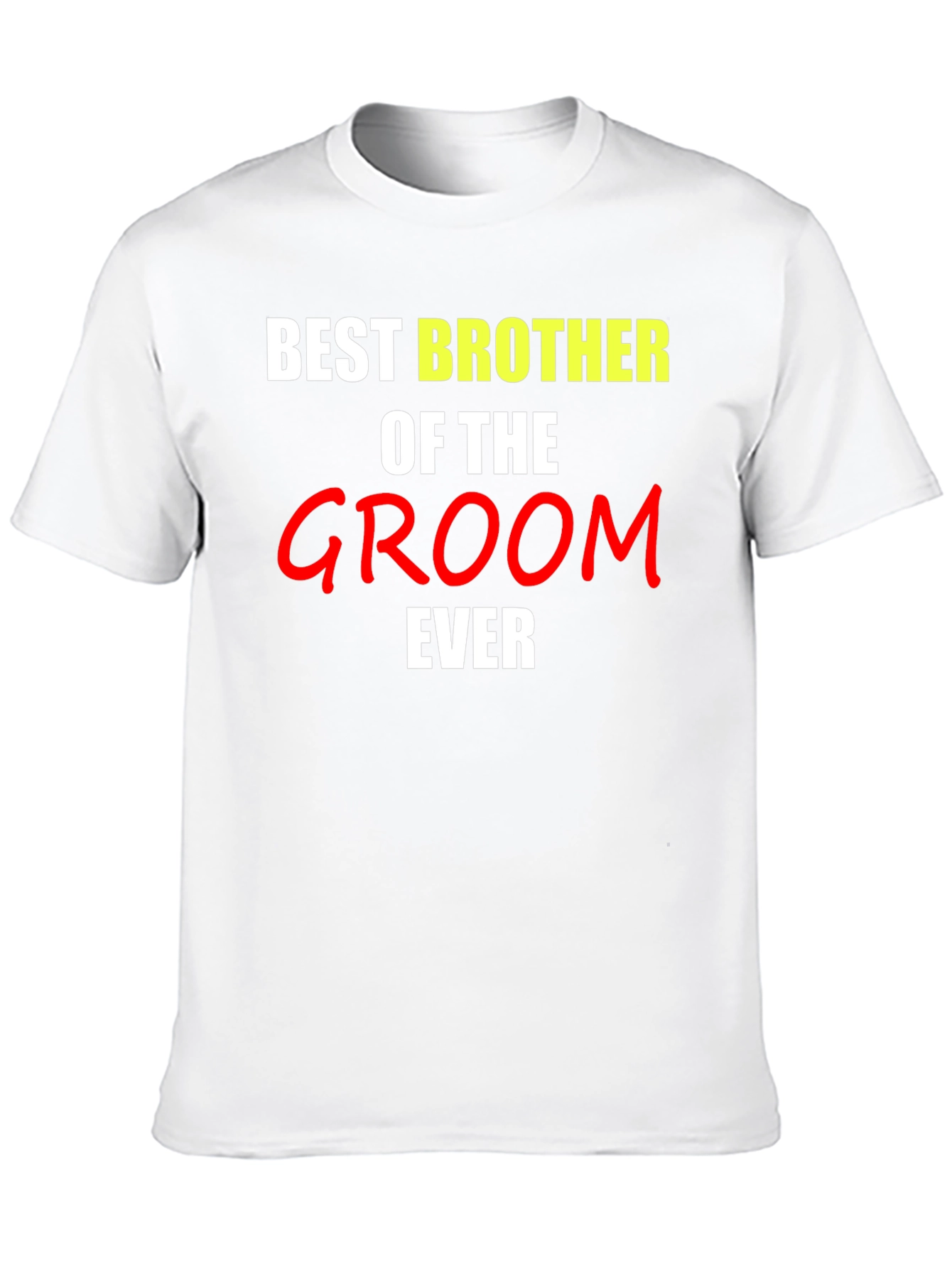 Best Brother of the Groom Ever T-Shirt