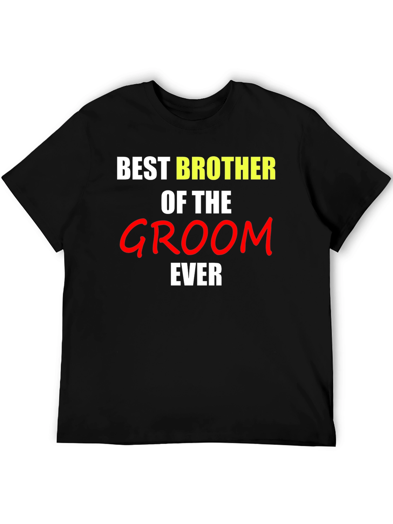 Best Brother of the Groom Ever T-Shirt
