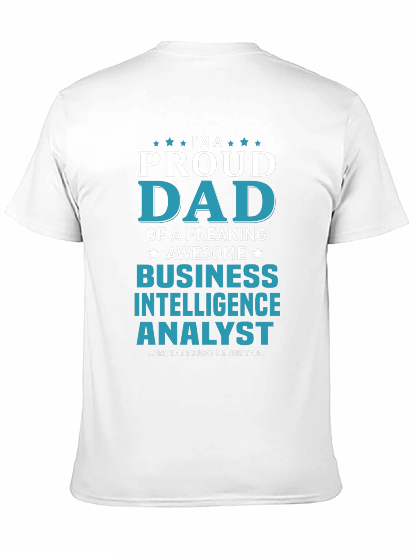 Proud Dad Business Intelligence Analyst T-Shirt