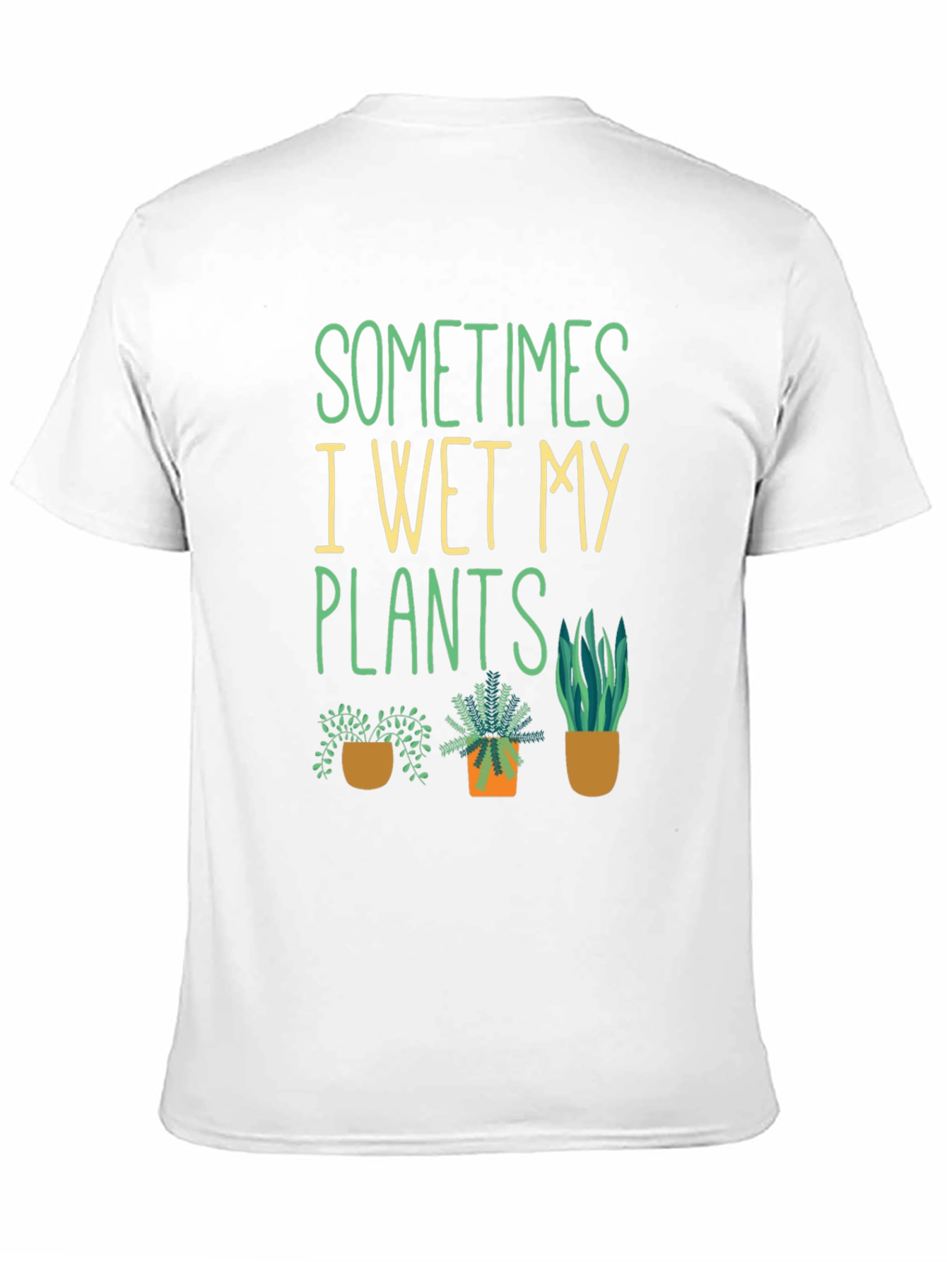Funny Gardening T-Shirt - Sometimes I Wet My Plants