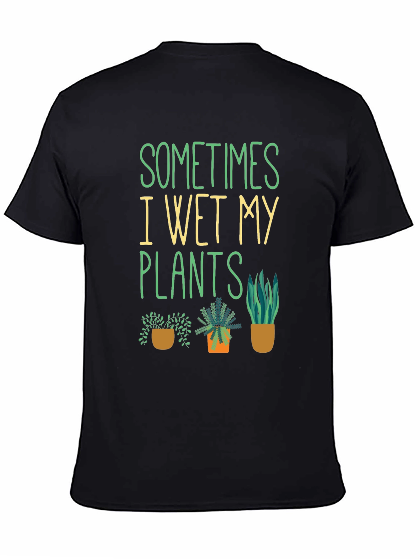 Funny Gardening T-Shirt - Sometimes I Wet My Plants