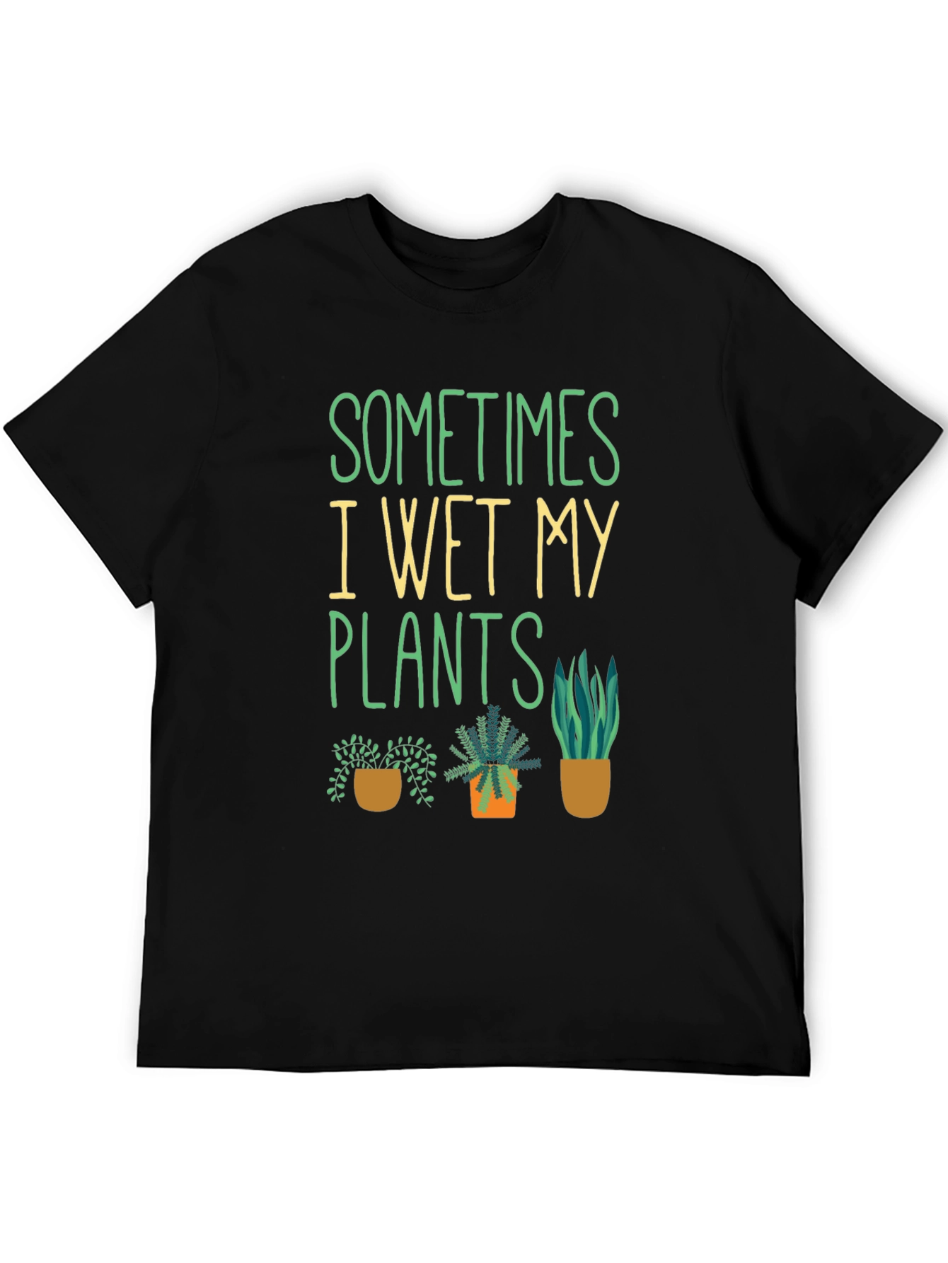 Funny Gardening T-Shirt - Sometimes I Wet My Plants