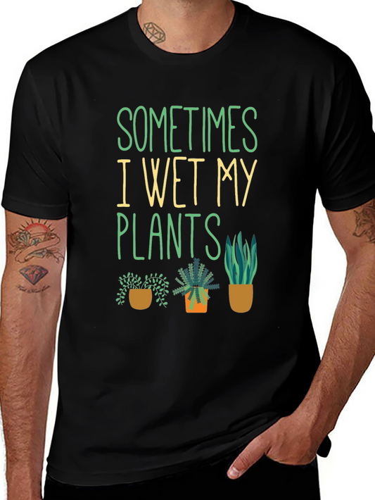 Funny Gardening T-Shirt - Sometimes I Wet My Plants