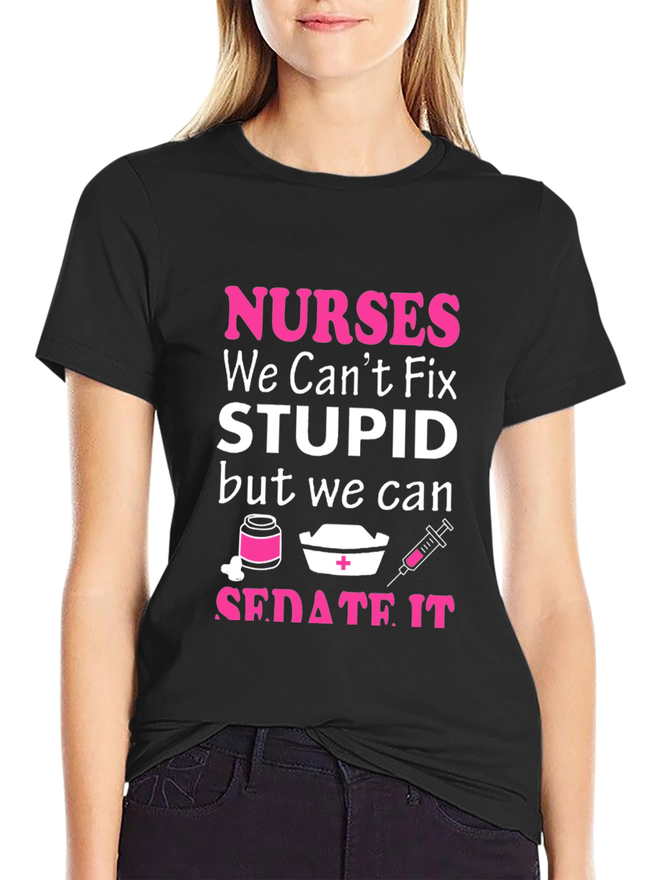 Nurses Cant Fix Stupid T-Shirt