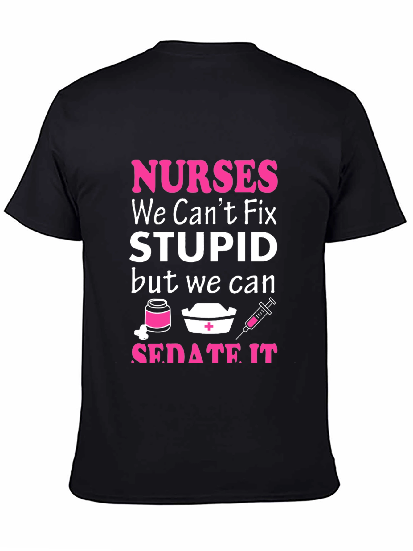 Nurses Cant Fix Stupid T-Shirt