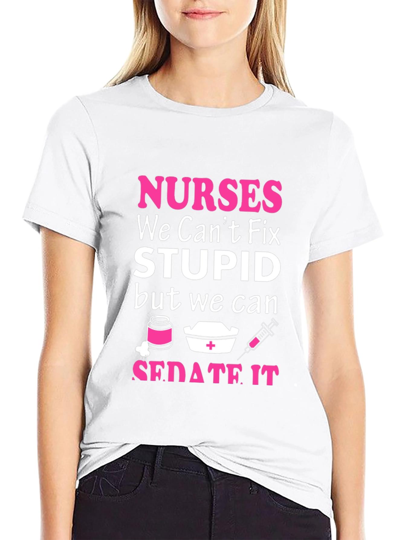 Nurses Cant Fix Stupid T-Shirt