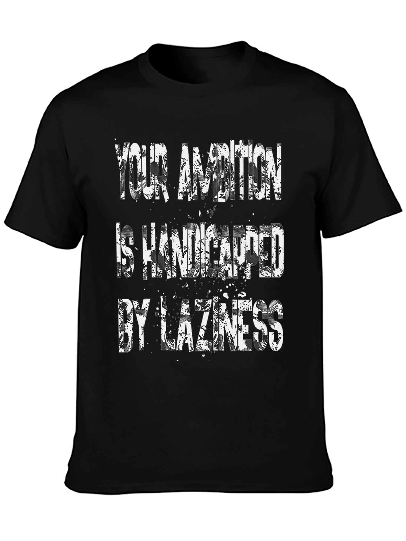 Ambition Handicapped by Laziness Graphic T-Shirt