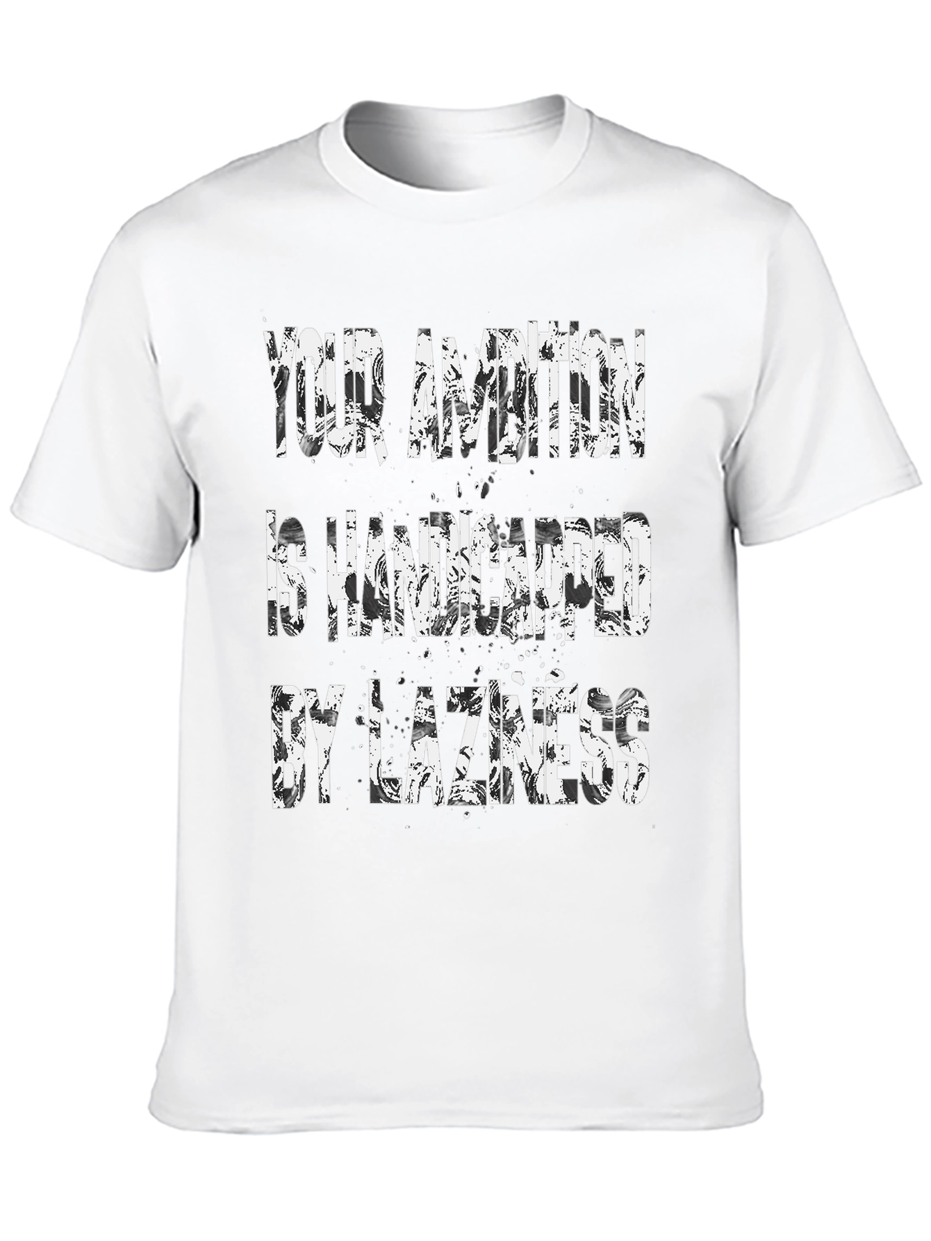Ambition Handicapped by Laziness Graphic T-Shirt