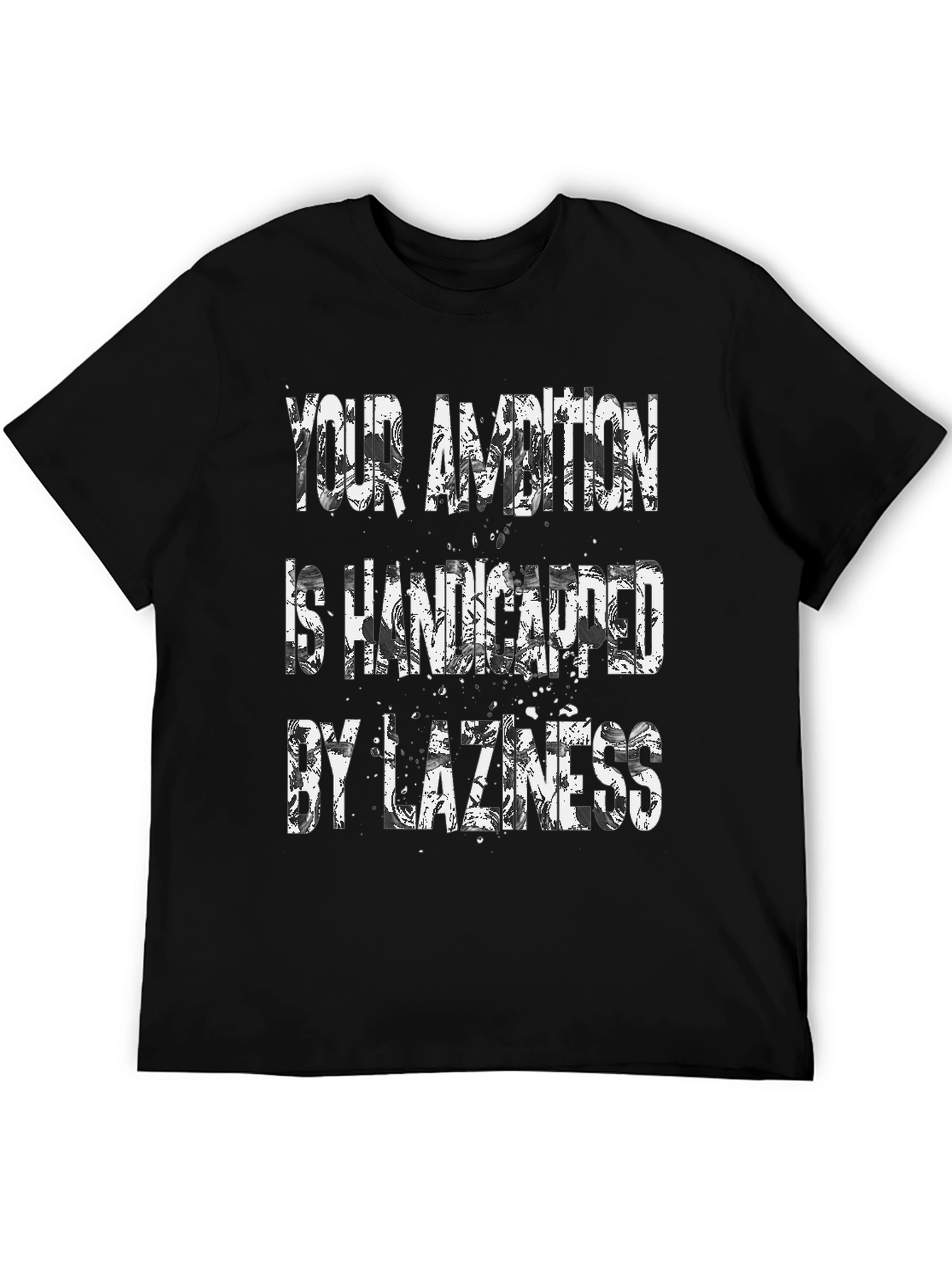 Ambition Handicapped by Laziness Graphic T-Shirt