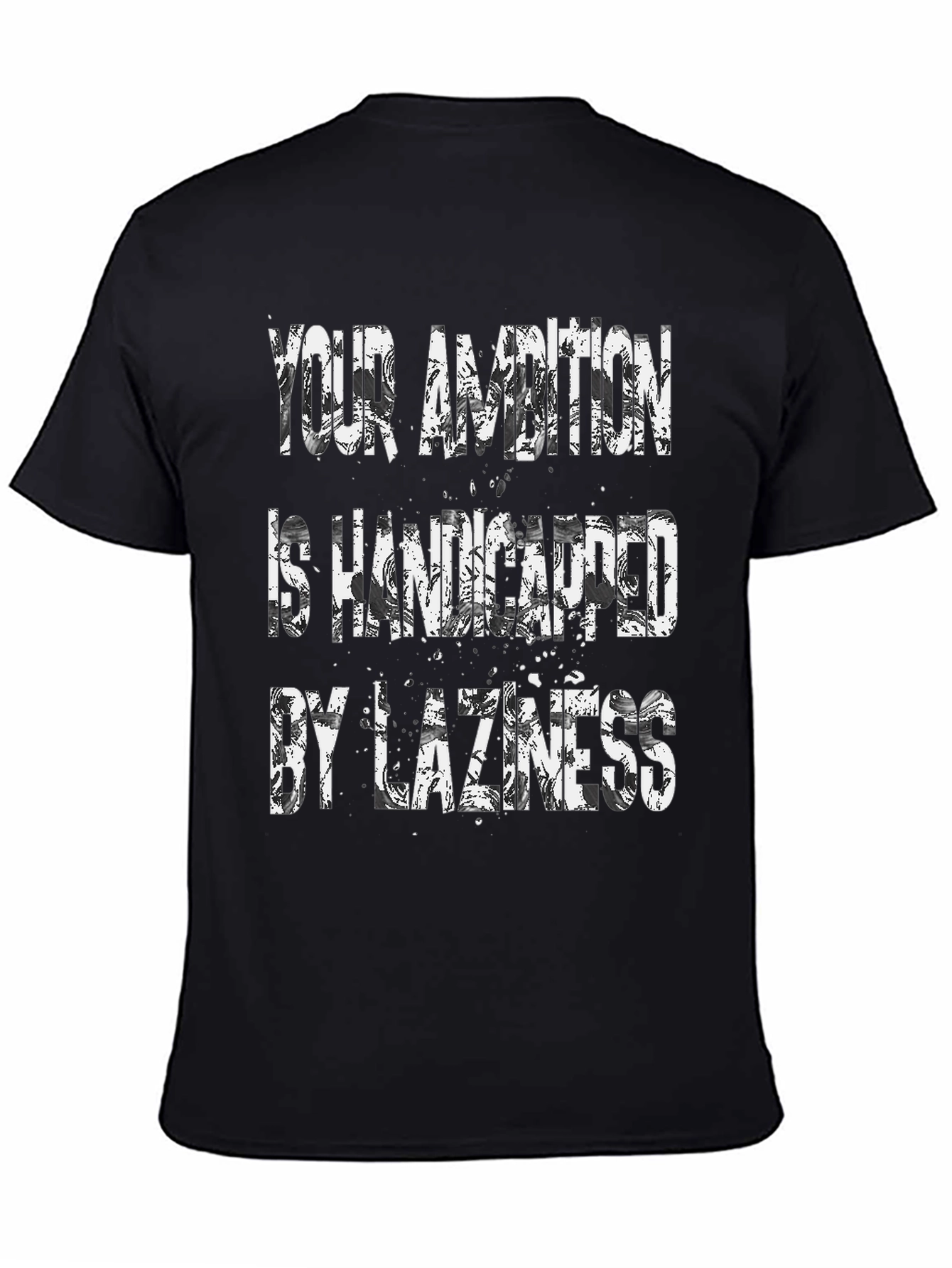 Ambition Handicapped by Laziness Graphic T-Shirt