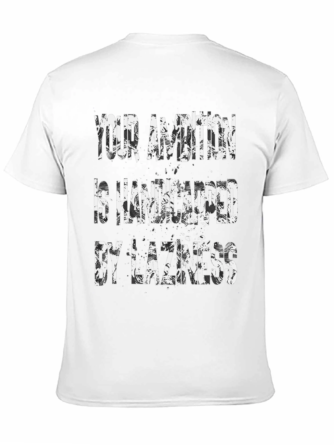 Ambition Handicapped by Laziness Graphic T-Shirt