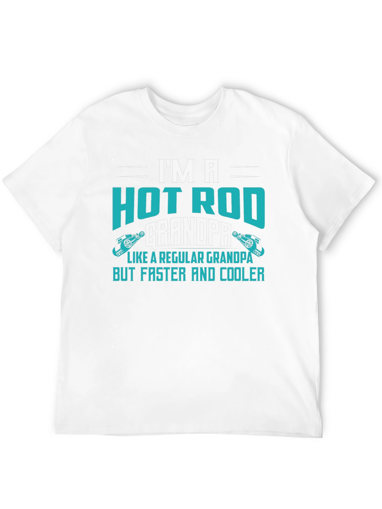 Hot Rod Grandpa T-Shirt - Faster & Cooler