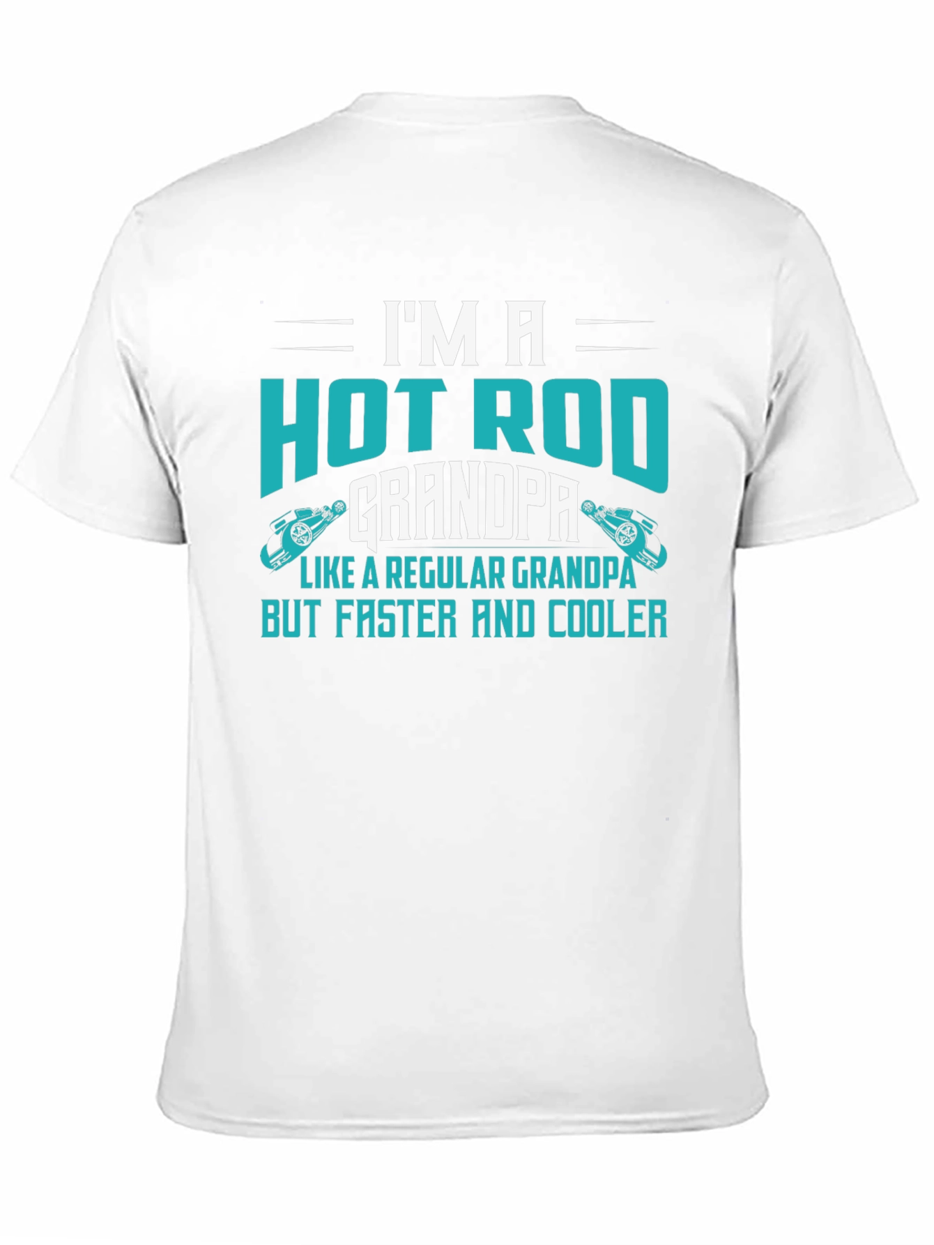 Hot Rod Grandpa T-Shirt - Faster & Cooler