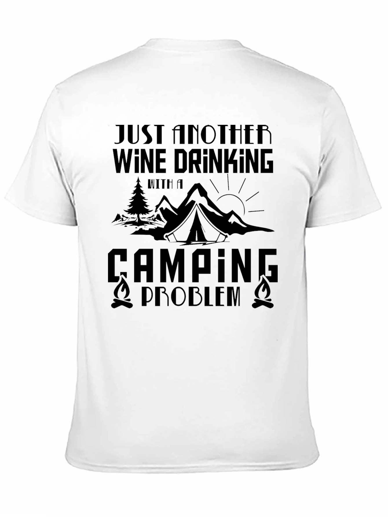 Wine Drinking Camping Problem Graphic Tee