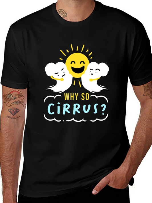 Humorous Weather T-Shirt: Why So Cirrus? Design